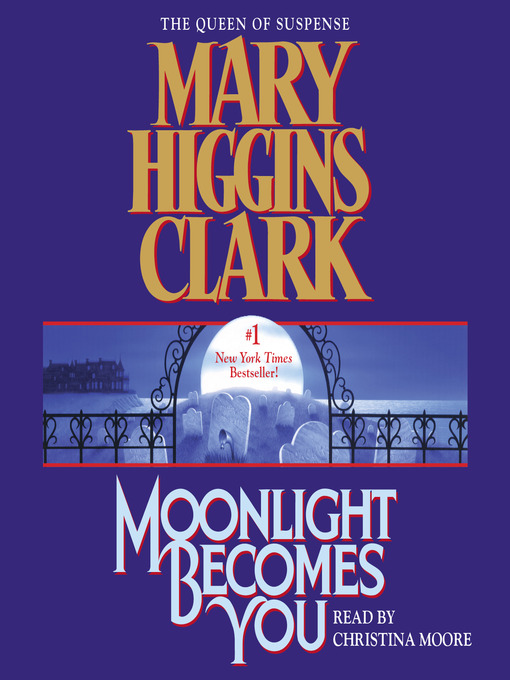 Title details for Moonlight Becomes You by Mary Higgins Clark - Available